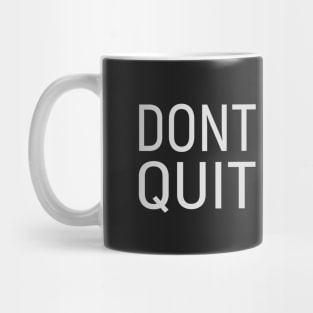 Don't quit (smoking)! Mug